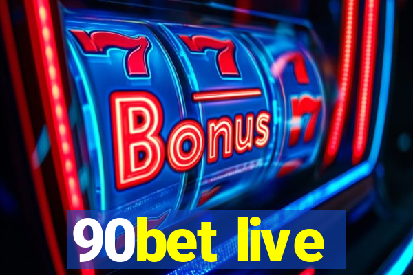 90bet live